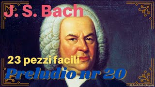 Bach  Preludio  23 Pezzi Facili nr 20 [upl. by Cinemod]