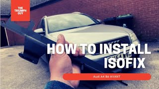 How To Fit Isofix To A Audi A4 B6 [upl. by Eeniffar281]