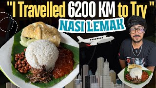 I Travelled 6200 KM to Try NASI LEMAK 🇲🇾🍱  Episode 1 [upl. by Roderick]