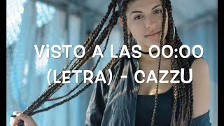 Visto a las 0000 LETRA  Cazzu [upl. by Mines]