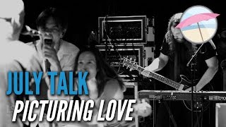 July Talk  Picturing Love Live at the Edge [upl. by Tirma]