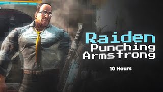 Raiden Punching Armstrong 10 Hours [upl. by Suired]