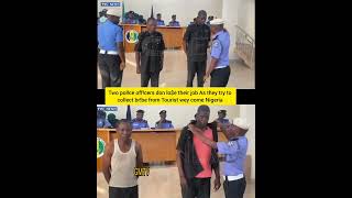 Two police officers don lose their job As they try to collect bribe from a Tourist wey come Nigeria [upl. by Yalonda]