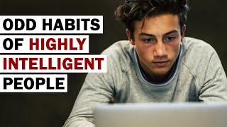 11 Odd Habits Highly Intelligent People Have [upl. by Aron]