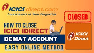 How to close ICICI iDirect Demat Account Online  ICICI idirect demat account closure full process [upl. by Orbadiah]