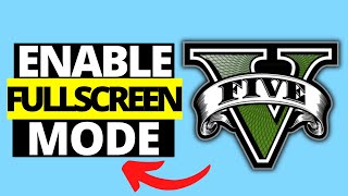 How To Enable Fullscreen Mode GTA V  Fix Windowed Mode [upl. by Nylitak]