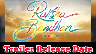 Akshay Kumar Raksha Bandhan Trailer Release Date  Akshay Kumar New Movie Trailer Release Date [upl. by Hcurab]