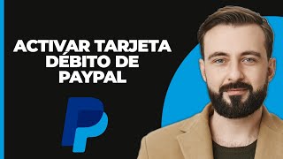 Cómo Activar la Tarjeta de Débito de PayPal [upl. by Khai]