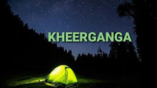 Camping Night At Kheerhanga  Vlog 3  Heart of Parvati Valley near Barshaini DamHill Trekking Down [upl. by Jared851]