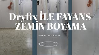 Dryfix İLE FAYANS BOYAMA  SIVICAM UYGULAMASI ZEMİNLERİ KIRMADAN DÖKMEDEN YENİLEDİKFAYANS BOYAMA [upl. by Malek]