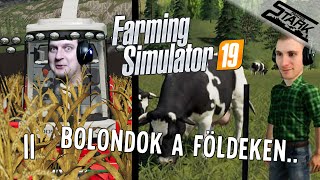 Fan Montázs  11Rész Bolondok A Földeken FS19  Stark [upl. by Llener147]