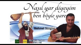 Nasıl yar diyeyim ben böyle yare  MEHMET SÜZGÜN [upl. by Aierb93]