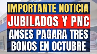 ANSES PAGARA TRES BONOS EN OCTUBRE 2024 👉🏻 JUBILADOS y PENSIONADOS PNC PUAM Anses [upl. by Enitselec]