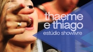 quotTcha tcha tchaquot  Thaeme amp Thiago no Estúdio Showlivre 2014 [upl. by Enyaj]