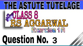 RS AGGARWAL Class 8 Exercise 1A  Question no 3rsaggarwal class8 theastutetutelage mathscbse [upl. by Skcirdnek]