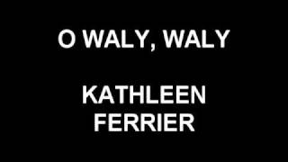 O Waly Waly  Kathleen Ferrier [upl. by Aznaed]