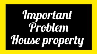 Important Problem Income from House property [upl. by Aylsworth]