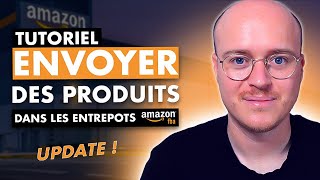 TUTORIEL  Comment ENVOYER des PRODUITS dans les ENTREPOTS AMAZON FBA update Septembre 2022 [upl. by Hayott395]