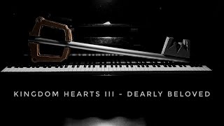 Kingdom Hearts III  Dearly Beloved Piano Cover [upl. by Yzmar]