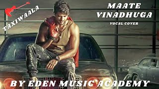 MAATE VINADHUGA TAXIWAALASID SRIRAM VIJAY DEVERAKONDA VOCAL COVER BY edenmusicacademyofficial [upl. by Einatirb]