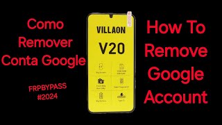 Como Remover Conta Google no Villaon V20 how to remove google account FRPBYPASS MÉTODO 2024 on Pc [upl. by Dowzall]