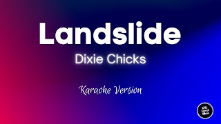 Dixie Chicks  Landslide Karaoke [upl. by Barthol]