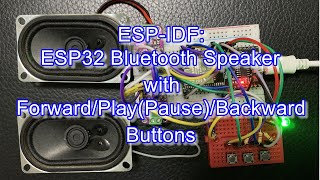 ESPIDF ESP32 Bluetooth Speaker stereo with BackwardPlayPauseForward buttons [upl. by Odlavso]