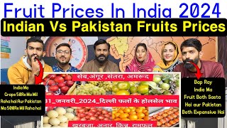 Fruit Prices In India 2024  Indian Vs Pakistan Fruits Prices  Pakistani Reaction [upl. by Letram]