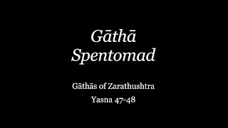 Gathas of Zarathushtra Yasna 4748  Avestan Recitation  English Translation [upl. by Trebreh]