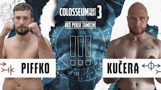 Colosseum Fight Night 3  Piffko vs Kučera [upl. by Meehan920]