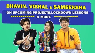 Bhavin Vishal And Sameeksha On Lockdown Lessons Trending No 1 amp More [upl. by Janifer663]