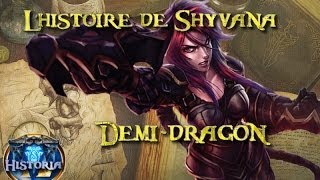 League of Legends  Lhistoire de Shyvana Demidragon [upl. by Marlie693]