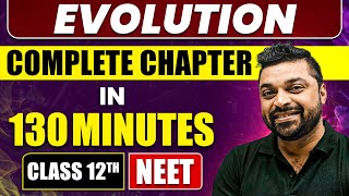 Evolution in 130 Minutes  Full Chapter Revision  Class 12th NEET [upl. by Hodess]