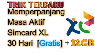 Trik Terbaru Memperpanjang Masa aktif  kouta 12GB Kartu XL 30 Hari Gratis [upl. by Fadas]