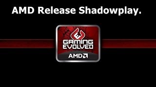 AMD Release A Shadowplay Equivalent  My Thoughts HD 1080p [upl. by Htenywg607]