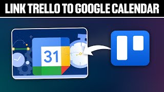 How To Link Trello To Google Calendar 2024 Full Tutorial [upl. by Petulia719]