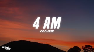 COCHISE  4 AM Lyrics [upl. by Adnaral]