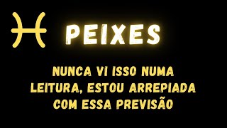 PEIXESâ™“ NUNCA VI ISSO NUMA LEITURA ESTOU ARREPIADA COM ESSA PREVISÃƒO [upl. by Pollock]