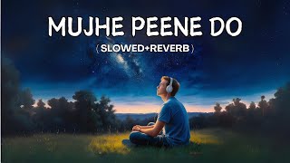 Mujhe Peene Do  Lofi Slowed and Reverb  Darshan Raval  LofiiEditss [upl. by Bussy212]