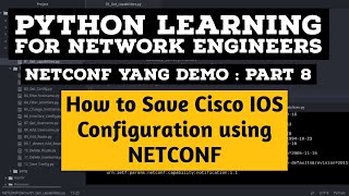 NETCONF Python Example  Part 8  Save Cisco IOS CSR Device Config Using Python [upl. by Kinemod]