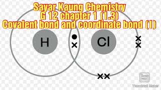 Sayar Kaung Chemistry G12 chapter 1 13 covalent bond and coordinate bond 1 [upl. by Amle]