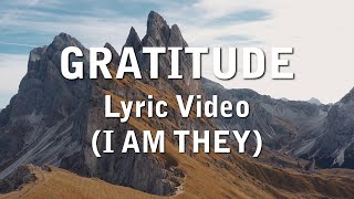 Gratitude Lyric Video I AM THEY Cover [upl. by Anwadal]