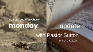 Monday Update with Pastor Sutton  March 18 2024 [upl. by Namyw]