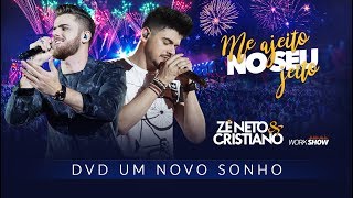 Zé Neto e Cristiano  ME AJEITO NO SEU JEITO  DVD Um Novo Sonho [upl. by Aetnuahs863]