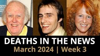 Who Died March 2024 Week 3  News [upl. by Scherle482]