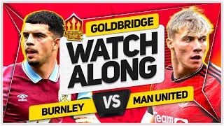 BURNLEY vs MANCHESTER UNITED LIVE with Mark GOLDBRIDGE [upl. by Aldos]