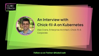 Keynote An Interview with ChickfilA on Kubernetes [upl. by Ateinotna]