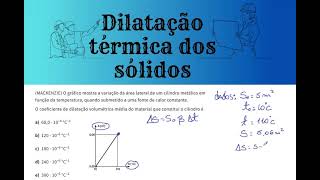 DILATAÇÃO DOS SÓLIDOS AP06 O gráfico mostra a variação da área lateral de um cilindro metálico [upl. by Ahse]