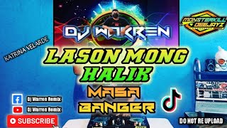 Lason Mong Halik Katrina VelardeMasa Banger DjWarren Remix [upl. by Anoy]