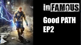 Infamous 1 Good path EP2 [upl. by Batty582]